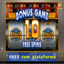 5853 com plataforma de jogos